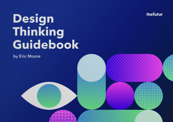 Eric Moore – The Futur – Design Thinking Guidebook