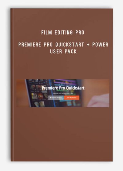 Film Editing Pro – Premiere Pro Quickstart + Power User Pack