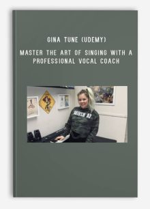 Gina Tune (Udemy) – Master the Art of Singing with a Professional Vocal Coach