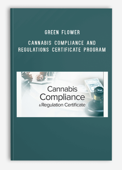 Green Flower - Cannabis Compliance and Regulations Certificate Program