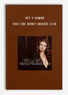 Hey U Human – High Vibe Money Makers Club