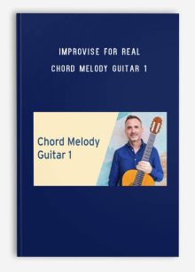 Improvise for Real – Chord Melody Guitar 1