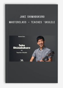 Jake Shimabukuro – MasterClass – Teaches ʻUkulele