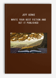 Jeff Gerke – Write Your Best Fiction and Get It Published