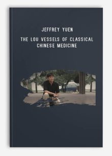 Jeffrey Yuen – ACCM – Luo Jing – The Lou vessels of Classical Chinese Medicine