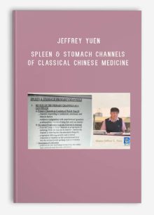 Jeffrey Yuen – ACCM – Spleen & Stomach Channels of Classical Chinese Medicine