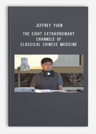 Jeffrey Yuen – Trailer – The Eight Extraordinary Channels of Classical Chinese Medicine