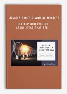 Jessica Brody & Writing Mastery – Develop Blockbuster Story Ideas that Sell!