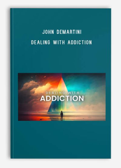 John Demartini – Dealing with Addiction