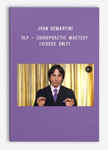 John Demartini – OLP – Chiropractic Mastery (Videos Only)