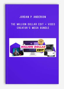 Jordan P. Anderson – The Million Dollar Edit + Video Creator’s MEGA Bundle