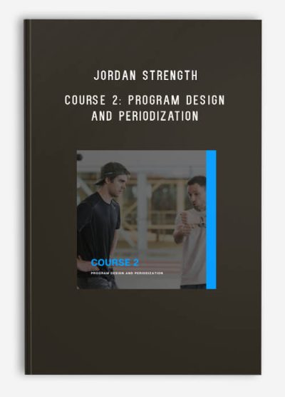 Jordan Strength – Course 2 Program Design and Periodization