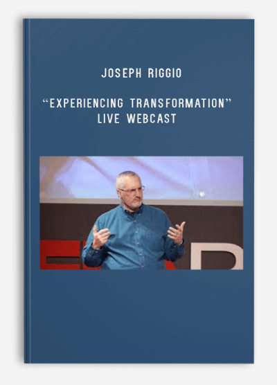 Joseph Riggio – “Experiencing Transformation” Live Webcast