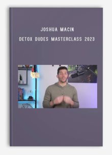 Joshua Macin – Detox Dudes Masterclass 2023