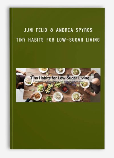 Juni Felix & Andrea Spyros – Tiny Habits for Low-Sugar Living