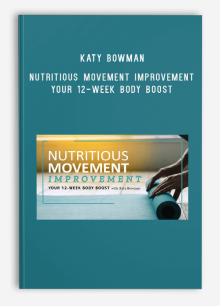 Katy Bowman – Nutritious Movement Improvement Your 12-Week Body Boost