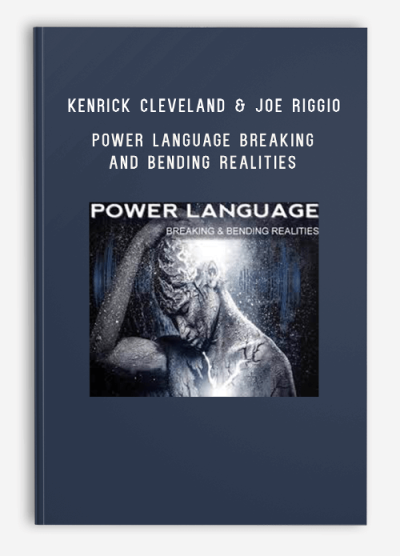 Kenrick Cleveland & Joe Riggio – Power Language Breaking and Bending Realities