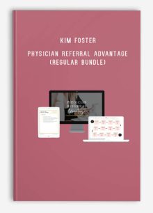 Kim Foster – Physician Referral Advantage (Regular Bundle)