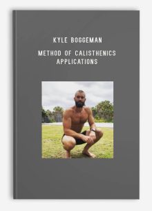 Kyle Boggeman – Method of Calisthenics – Applications