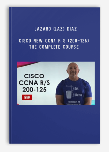 Lazaro (Laz) Diaz – Cisco New CCNA R S (200-125) The Complete Course