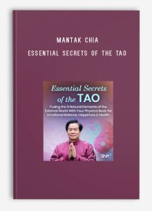 Mantak Chia – Essential Secrets of the Tao