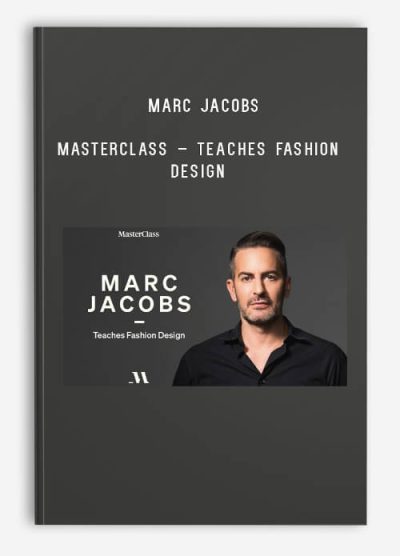 Marc Jacobs – MasterClass – Teaches Fashion Design