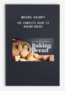 Michael Kalanty – The Complete Guide to Baking Bread