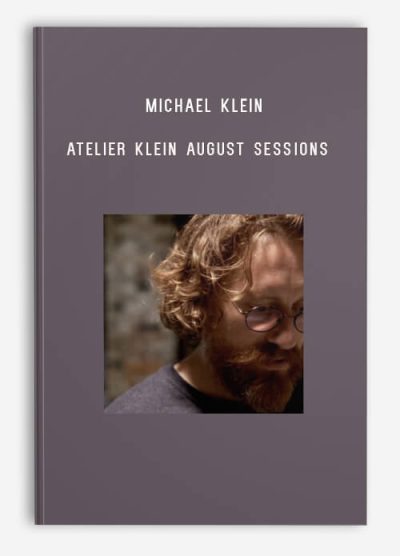 Michael Klein – Atelier Klein August Sessions