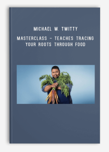 Michael W. Twitty - MasterClass - Teaches Tracing Your Roots Through Food