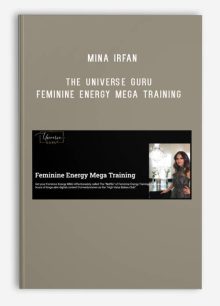 Mina Irfan – The Universe Guru – Feminine Energy Mega Training