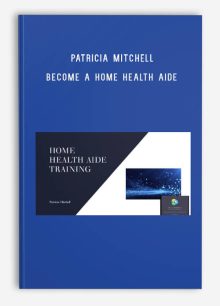 Patricia Mitchell – Become a home health aide