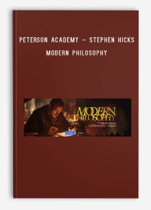 Peterson Academy – Stephen Hicks – Modern Philosophy