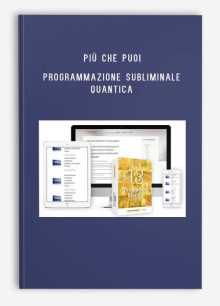 Più Che Puoi – Programmazione Subliminale Quantica