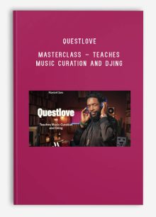 Questlove – MasterClass – Teaches Music Curation and DJing