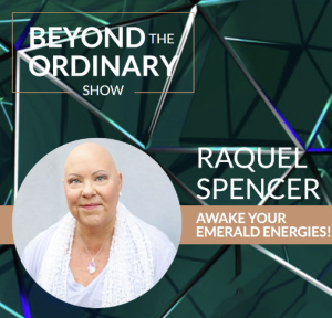 Raquel Spencer – Awakening the Multiverse Emerald Crystalline Energies