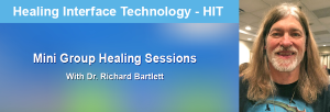 Richard Bartlett – Healing Interface Technology Session 2