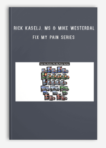 Rick Kaselj, MS & Mike Westerdal – Fix My Pain Series