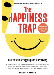 Russ Harris – The Happiness Trap How to Stop Struggling and Start Living