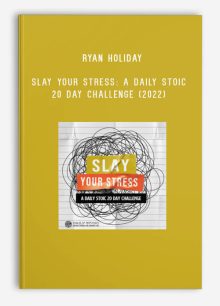 Ryan Holiday – Daily Stoic – Slay Your Stress A Daily Stoic 20 Day Challenge (2022)