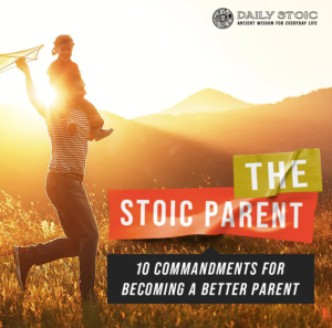 Ryan Holiday – Daily Stoic – The Stoic Parent 10 Commandments for Becoming a Better Paret