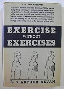 S. Arthur Devan – Exercise Without Exercises – The Isometric Way to Good Health