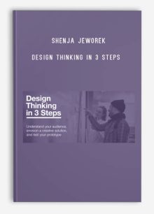 Shenja Jeworek – Design Thinking in 3 Steps