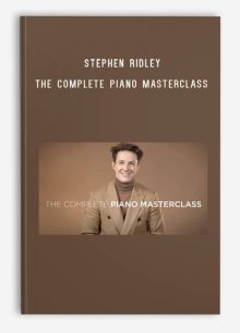 Stephen Ridley – The Complete Piano Masterclass