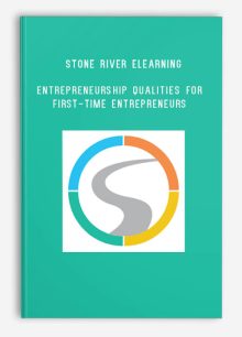 Stone River eLearning – Entrepreneurship Qualities for First-Time Entrepreneurs