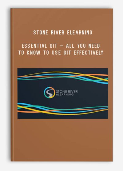 Stone River eLearning – Essential Git – All You Need to Know to Use Git Effectively