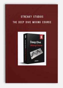 Streaky Studios – The Deep Dive Mixing Course