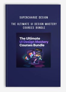 Supercharge Design – The Ultimate UI Design Mastery Courses Bundle