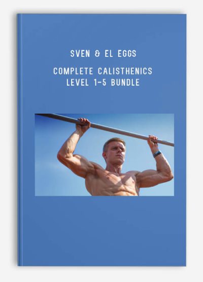 Sven & El Eggs – Complete Calisthenics – Level 1-5 Bundle