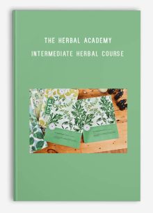 THE HERBAL ACADEMY – Intermediate Herbal Course