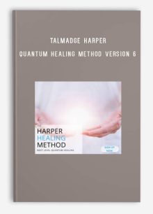 Talmadge Harper - Quantum Healing Method Version 6